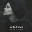 Rise to the Sky - Sadness Cries in the Silent Sky