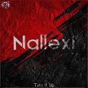 Nallexi - Turn It Up