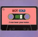 Hot Cold - I Can Her Your Voice