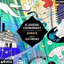 Cosmonaut K Loveski - Shibuya Gux Jimenez Remix