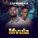 C I P Mambala feat Mos Blu - Mvula feat Mos Blu