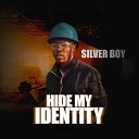 Silver Boy - Hide My Identity