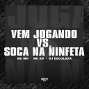 Dj Esculaxa MC RD MC MN feat Gangstar Funk - Vem Jogando Vs Soca na Ninfeta