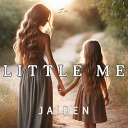 JAIDEN - Little Me