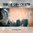 Violar com Cristo - Ruas de Ouro