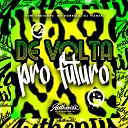 DJ Ivanzk feat Yuri redicopa Mc Dobella - De Volta pro Futuro