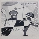 Everson Nunes - Tudo o Que Eu Precisava