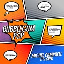 Miguel Campbell - It s Over