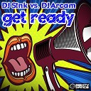 DJ S nk DJ Arcam - Get Ready DJ S nk Hands Hoppers Remix