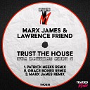 Marx James Lawrence Friend - Trust The House Patrick Meeks Remix