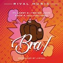Rival Music feat Larry B Travon John Skoboriginal Jaij… - Bra