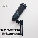 Mike Eneji - Your Enemies Will Be Disappointed