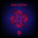 Paul Farrell - Thicker Than Blood Oris Remix