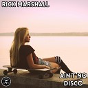 Rick Marshall - Ain t No Disco
