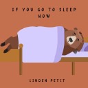 Linden Petit - If you go to sleep now