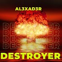 AL3XAD3R - Destroyer
