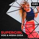 Voxi feat Misha Goda - Supergirl Radio Edit