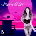 Dj Parolov - Broken Heart