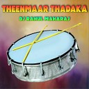 Dj Rahul Maharaj feat SBS Musicals - Theenmar Thadaka