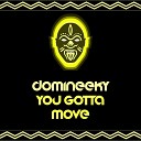 Domineeky - You Gotta Move Sax Dub Domineeky Re edit