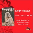 K Loc Andy Craig feat Tony R - Don t Wait 4 Me