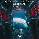 SIIK Kocmo feat Julia Kleijn - Goodbye Extended Mix