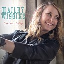 Hailey Wiggins - Here We Are