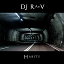DJ Ra V - Habits