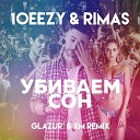 10eezy Rimas - Glazur XM Remix Radio Edit