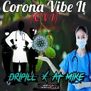 Dripill feat AT MikE - Corona Vibe It Cvi