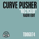 Curve Pusher - Recycled Radio Edit