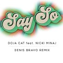 Doja Cat feat Nicki Minaj - Say So Denis Bravo Radio Edit