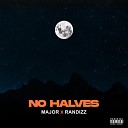 Randizz feat Major - No Halves