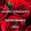 David Franco - Quiero Confesarte