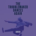 Auxed - The Troublemaker Dances Again Extended…