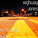 Highway Jones - Give It All You Got
