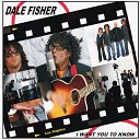 Dale Fisher - Like to Think That Maybe One Day