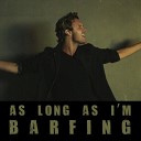 Bart Baker - As Long as I m Barfing