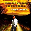 Ernesto Tecglen La Vieja Banda feat Juancho Ruiz El… - Largo camino