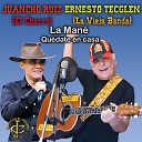 Ernesto Tecglen La Vieja Banda Juancho Ruiz El… - La Man Qu date en Casa