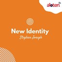 Joseph Stephen - New Identity
