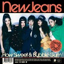 NewJeans - How Sweet