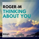 Roger M - Thinking About You Extended Mix