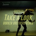 Atwashere feat Morina Miconnet BorkerBrothers - Take a Look BorkerBrothers Remix