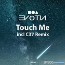 Evotia - Touch Me C37 Remix