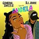 General Shizzle feat DJ John 972 - Angela