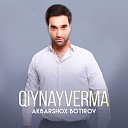 Akbarshox Botirov - Qiynayverma