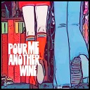 Sunzoom - Pour Me Another Wine