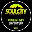 Changin Fazes - Don t Give Up