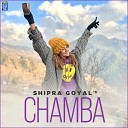 Shipra Goyal - Chamba